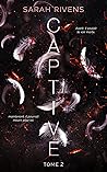 Captive - tome 2 ...