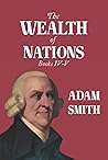 The Wealth of Nations: Books IV-V