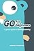 Go For Beginners: A Genius Guide to Go Programing