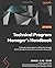 Technical Program Manager's Handbook: Empowering managers to efficiently manage technical projects and build a successful career path