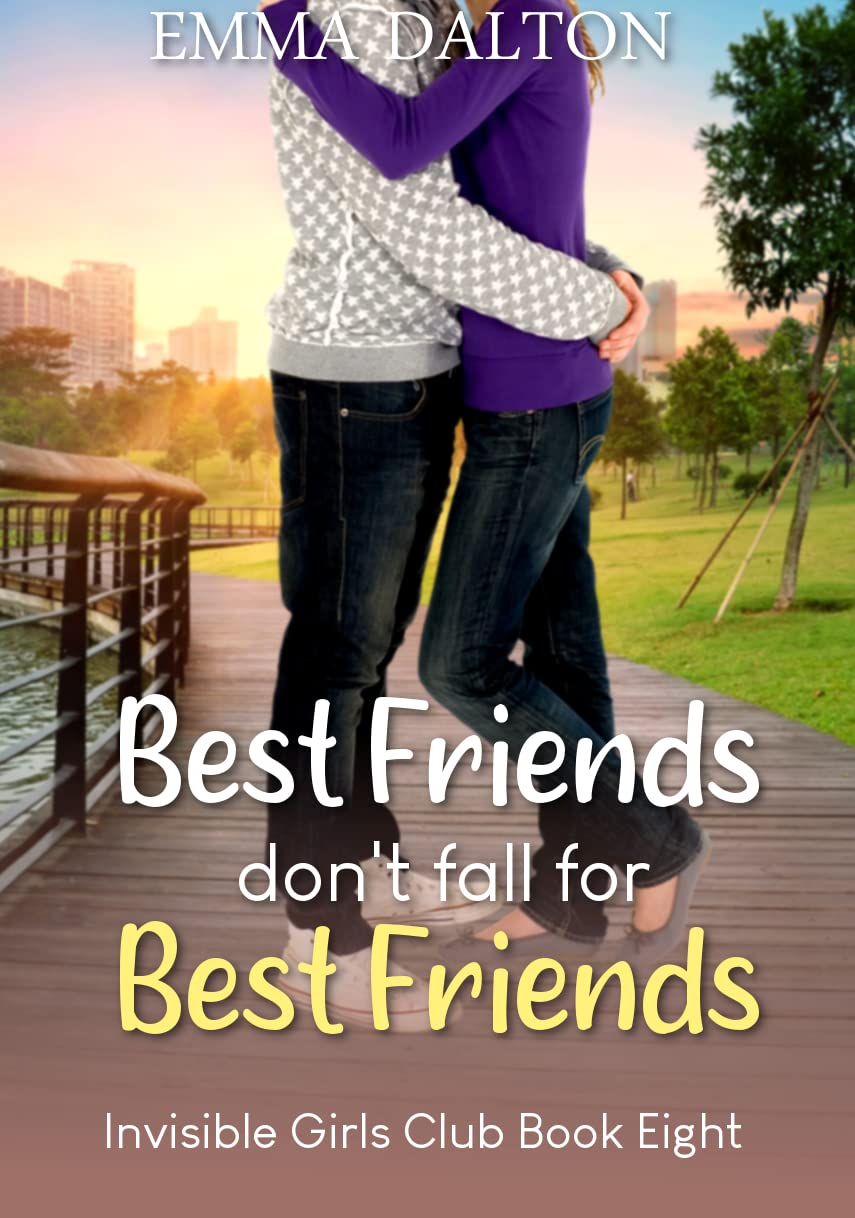Best Friends Don’t Fall For Best Friends (Invisible Girls Club, #8)