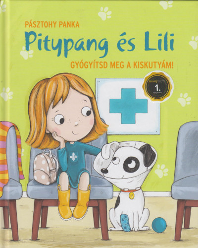 Gyógyítsd meg a kiskutyám! (Pitypang és Lili, #3)