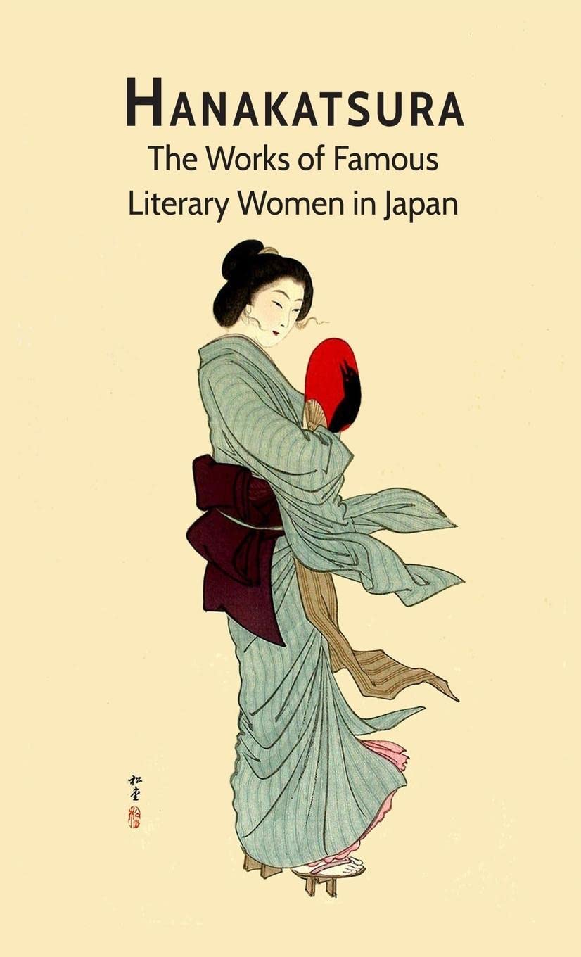 Hanakatsura: The Works of Famous Literary Women in Japan (Paperback)