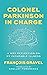 Colonel Parkinson in Charge: A Wry Reflection on My Incurable Illness
