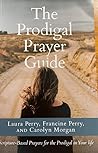 The Prodigal Prayer Guide: