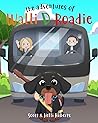 The Adventures of Walli D. Roadie! by Scott Roberts