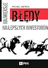 Najwieksze bledy najlepszych inwestorów Najwieksze bledy najlepszych inwestorów
