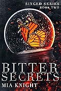 Bitter Secrets (Singed, #2)
