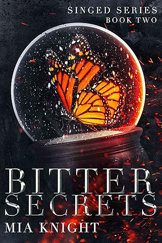Bitter Secrets (Singed, #2)