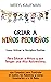 Criar a niños pequeños: Cómo utilizar la disciplina positiva para educar a niños y que tengan una alta autoestima, con consejos para controlar el ... enseñarles a ir al baño (Spanish Edition)