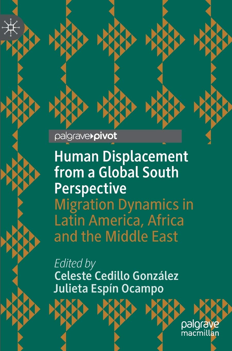 Human Displacement from a Global South Perspective: Migration Dynamics in Latin America, Africa and the Middle East (Hardcover)