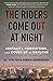 The Riders Come Out at Night: Brutality, Corruption, and Cover-up in Oakland