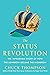 The Status Revolution: The Improbable Story of How the Lowbrow Became the Highbrow