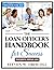 The Loan Officer's Handbook...