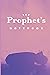 The Prophet's Notebook: A j...