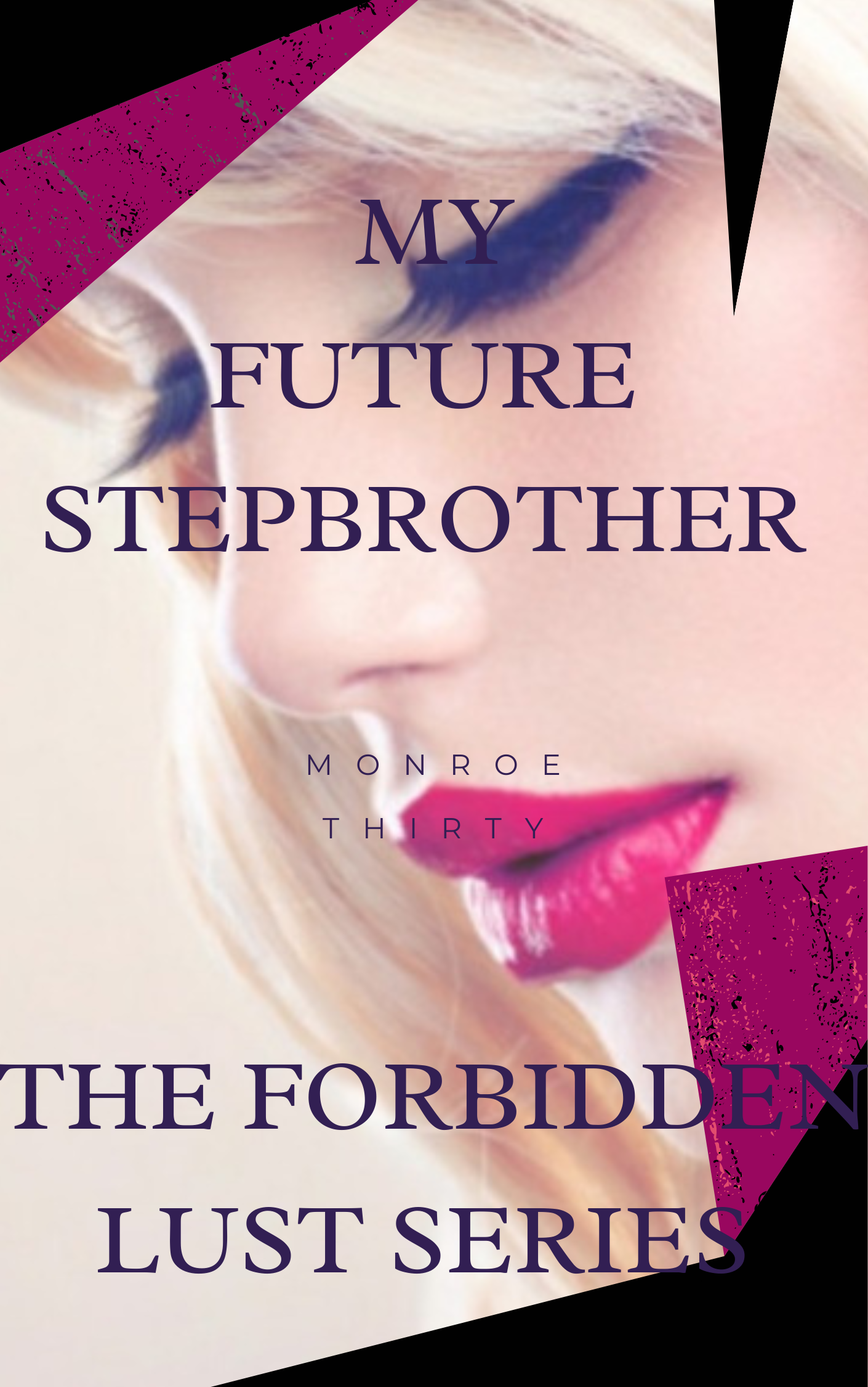 My Future Stepbrother (The Forbidden Lust Series, Book One)