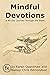 Mindful Devotions: a 40-Day...