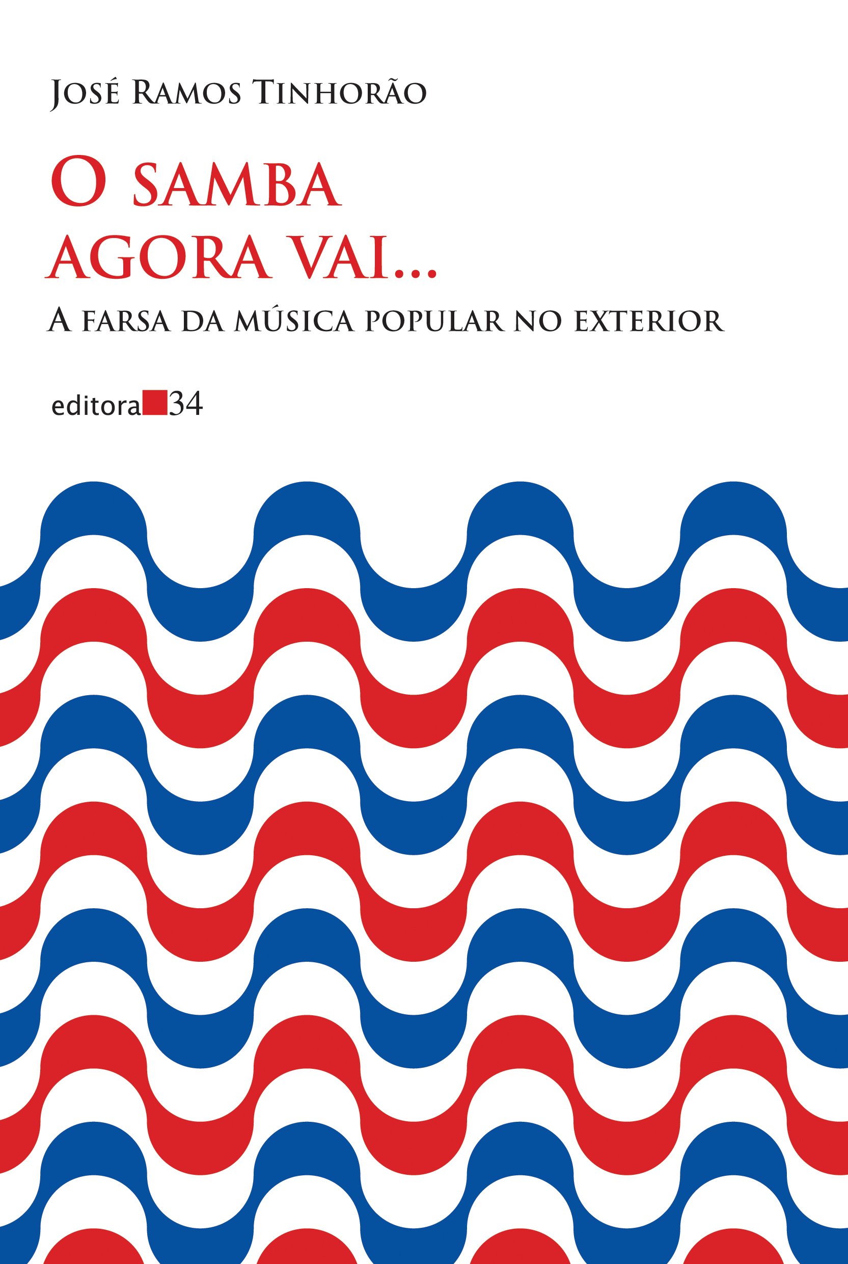 O Samba Agora Vai... A Farsa da Música Popular no Exterior (Paperback)