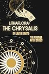 Lithaflora: The Chrysalis: The Forever After Series (The Forever After Duology)
