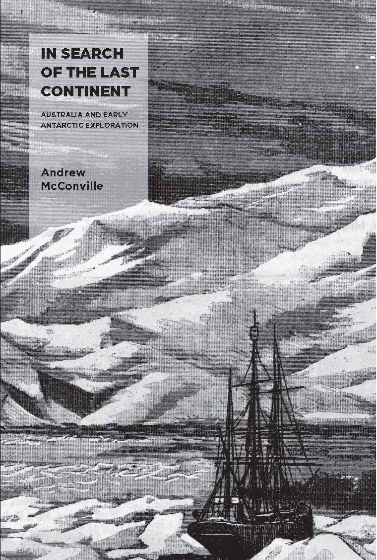 In Search of the Last Continent: Australia and Early Antarctic Exploration (Paperback)