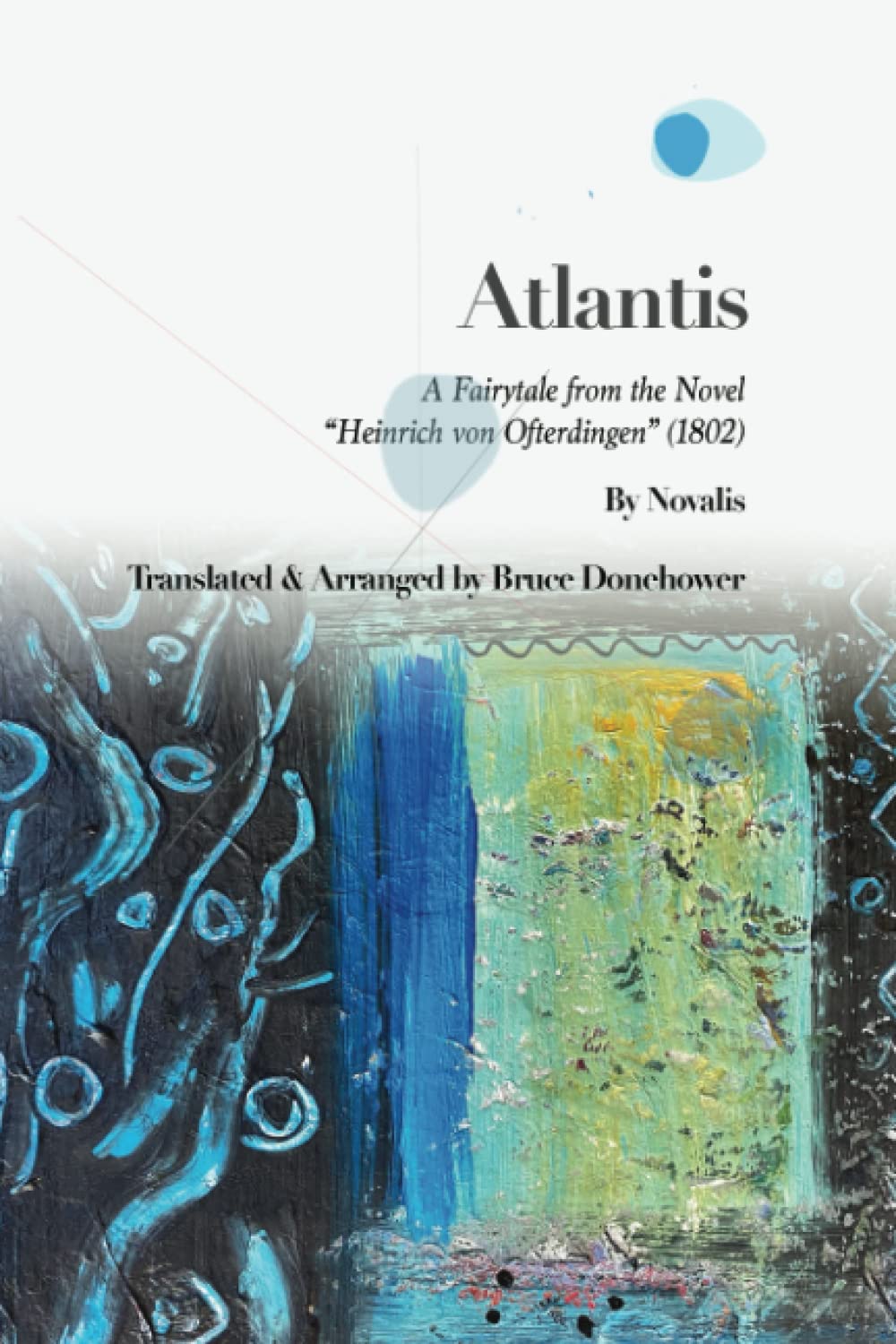 "Atlantis" A Fairytale from the Novel “Heinrich von Ofterdingen” (1802)