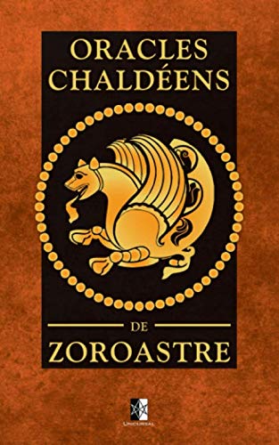 Oracles Chaldéens de Zoroastre (French Edition)