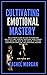 Cultivating Emotional Maste...