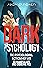 Dark Psychology: The Psycho...