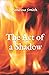 The Act of a Shadow by Vanessa           Smith