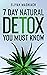 7 DAY NATURAL DETOX YOU MUS...