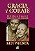 Gracia y coraje: En la vida y en la muerte de Treya Killam Wilber