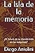 La Isla de la memoria: ¿El ...