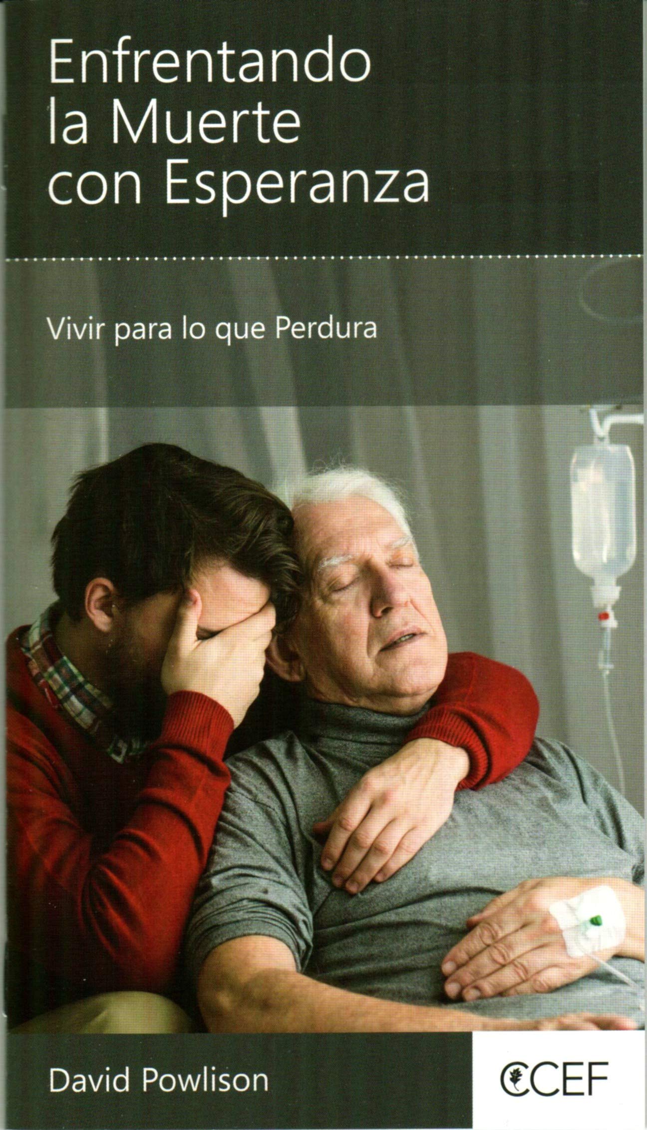 Enfrentando la Muerte con Esperanza - Vivir para lo que Perdura (Staple Bound)