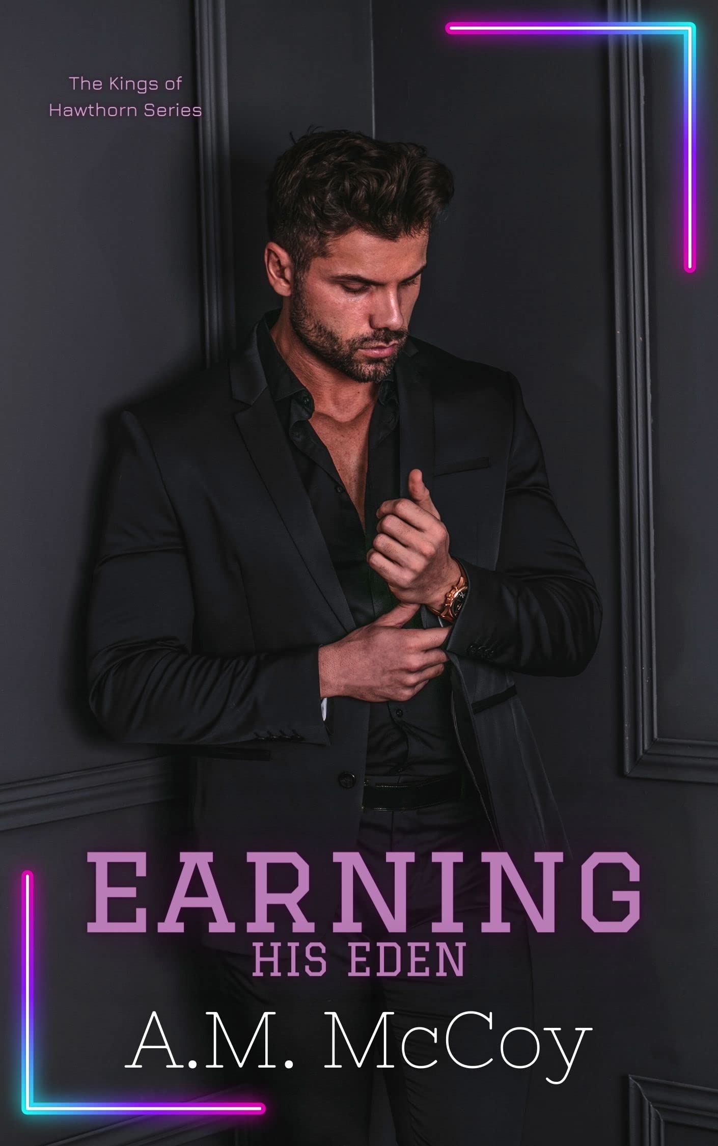Earning His Eden (The Kings of Hawthorn, #3)
