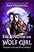 Falling For The Wolf Girl: A Clean Fated Mate Shifter Romance (Romances Beyond Tuala, Book 2) (Wolf Shifters of Catskill County)