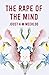 The Rape Of The Mind