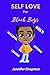 SELF LOVE For Black Boys: B...