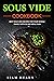 SOUS VIDE COOKBOOK by Liam Hearn