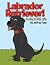 Labrador Retriever!: A Day In My Life