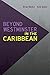 Beyond Westminster in the Caribbean