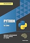 Python da zero: Programmare una rete neurale in 7 giorni senza alcuna conoscenza precedente (Imparare la tecnologia da zero) (Italian Edition)