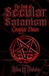 The Book of Secular Satanism by Asher M. Vindicta