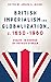 British Imperialism and Glo...