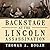 Backstage at the Lincoln Assassination: The Untold Story of the Actors and Stagehands at Ford's Theatre
