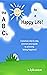the ABC's to a Happy Life! by Kyle Gardner
