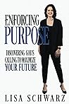 Enforcing Purpose: Discovering God’s Calling To Maximize Your Future Enforcing Purpose: Discovering God’s Calling To Maximize Your Future