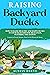 Raising Backyard Ducks: How...