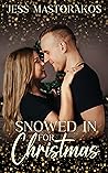 Snowed In for Christmas by Jess Mastorakos
