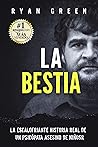 La Bestia: La escalofriante historia real de un psicópata asesino de niños (Crímenes Reales) (Spanish Edition)