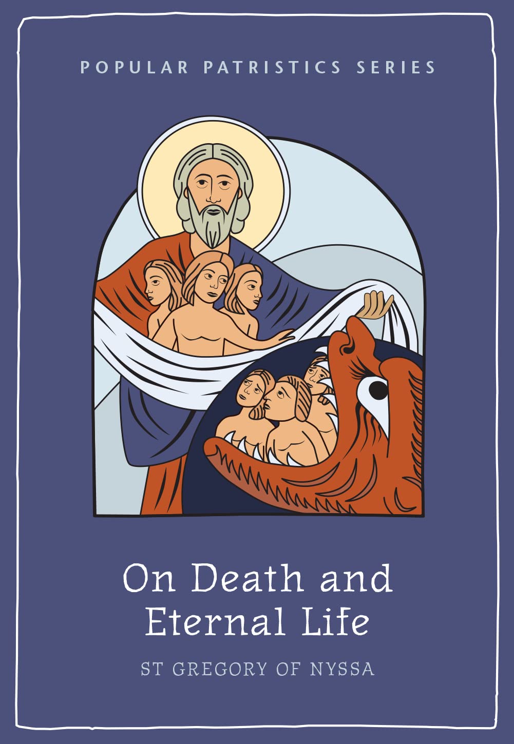St Gregory of Nyssa - On Death and Eternal Life | Patristic Christian Theology on the Afterlife and Resurrection | Early Church Writings on Death Soul and Salvation | Spiritual Reflections (Paperback)